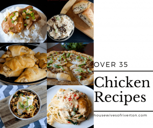 35+ Chicken Recipes (family approved)